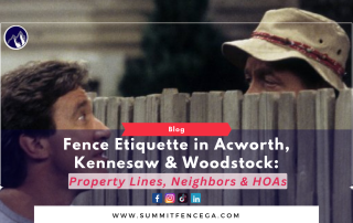 practicing fence etiquette in acworth, kennesaw, and woodstock